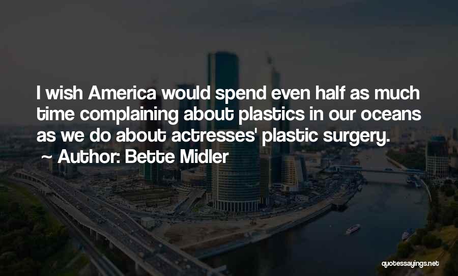 Plastic In The Ocean Quotes By Bette Midler