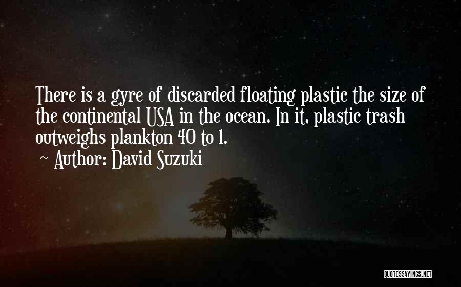 Plastic In The Ocean Quotes By David Suzuki