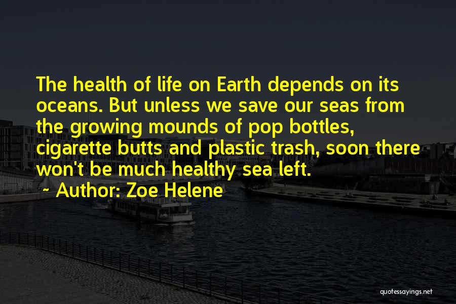 Plastic In The Ocean Quotes By Zoe Helene