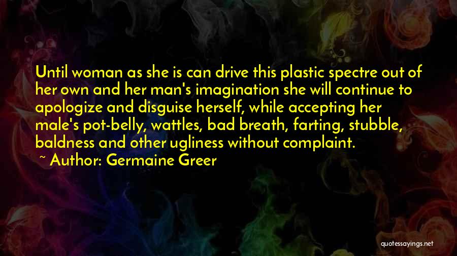 Plastic Man Quotes By Germaine Greer
