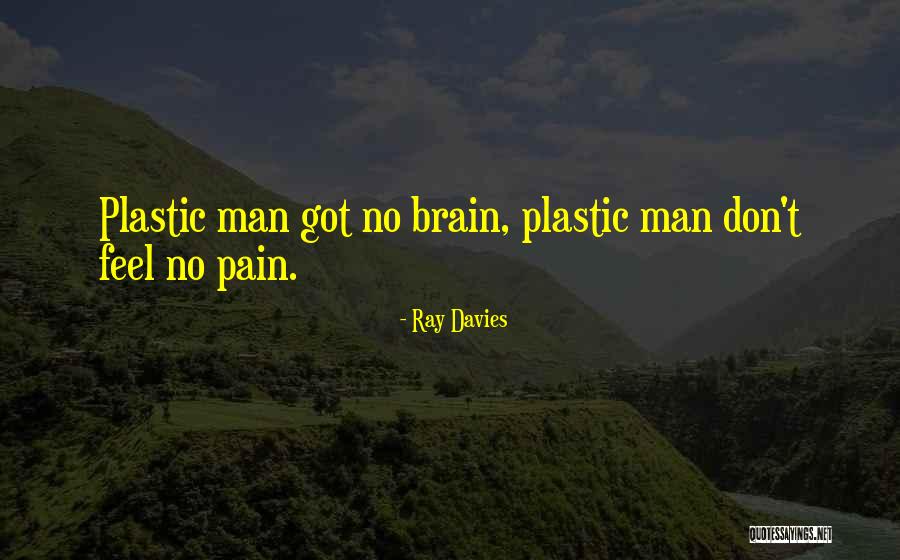 Plastic Man Quotes By Ray Davies Plastic Man Quotes By Ray Davies