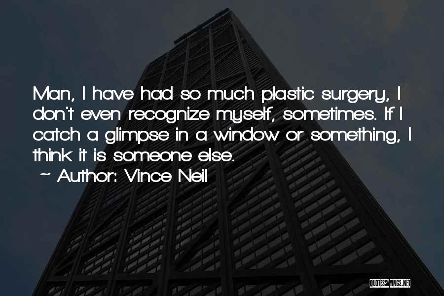 Plastic Man Quotes By Vince Neil