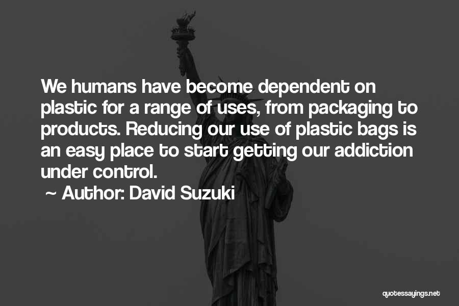 Plastic Packaging Quotes By David Suzuki