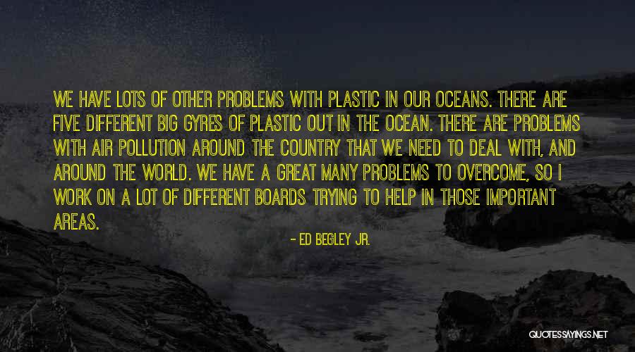 Plastic Pollution Quotes By Ed Begley Jr.