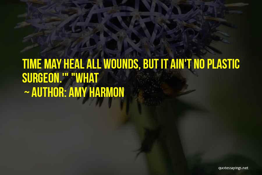 Plastic Surgeon Quotes By Amy Harmon