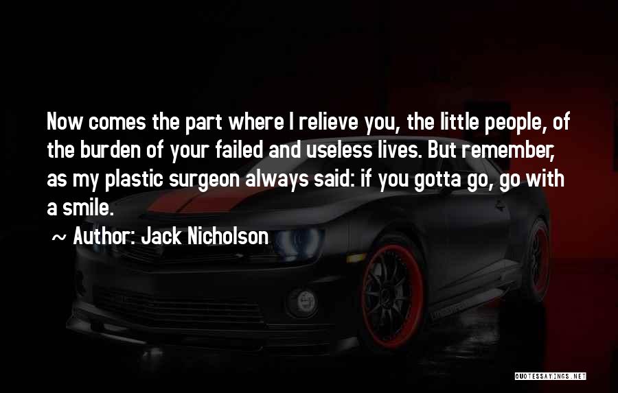 Plastic Surgeon Quotes By Jack Nicholson