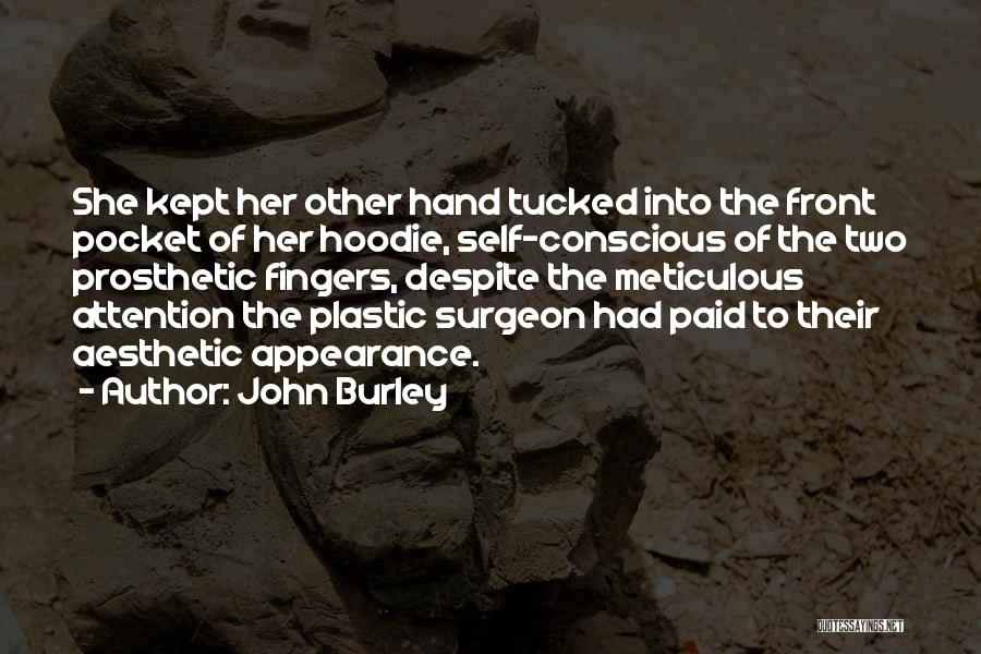 Plastic Surgeon Quotes By John Burley