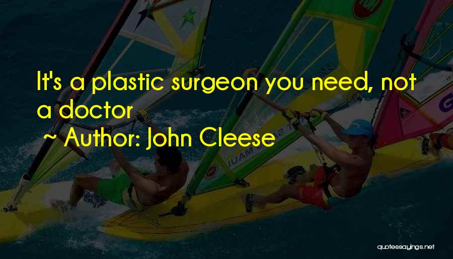 Plastic Surgeon Quotes By John Cleese