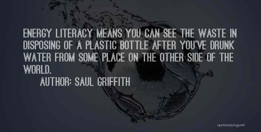 Plastic Water Bottle Waste Quotes By Saul Griffith