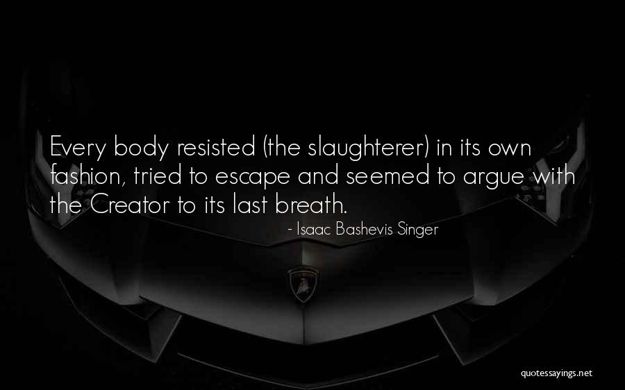 Plasticism Architecture Quotes By Isaac Bashevis Singer Plasticism Architecture Quotes By Isaac Bashevis Singer
