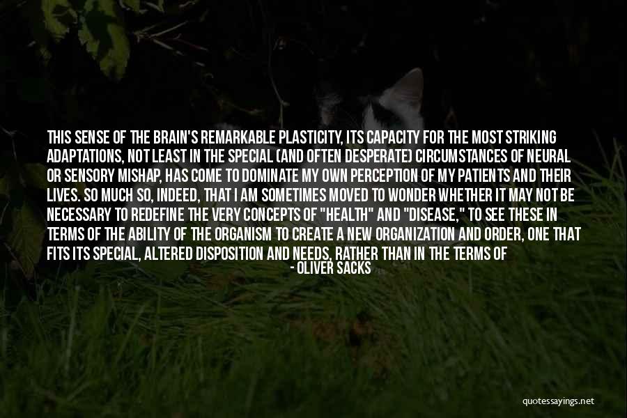 Plasticity In The Brain Quotes By Oliver Sacks Plasticity In The Brain Quotes By Oliver Sacks
