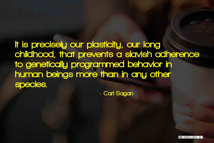 Plasticity Quotes By Carl Sagan