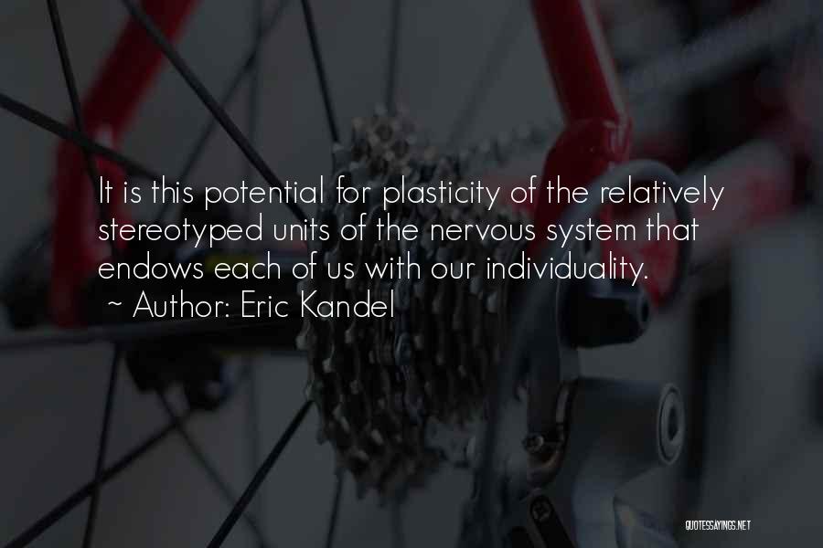 Plasticity Quotes By Eric Kandel