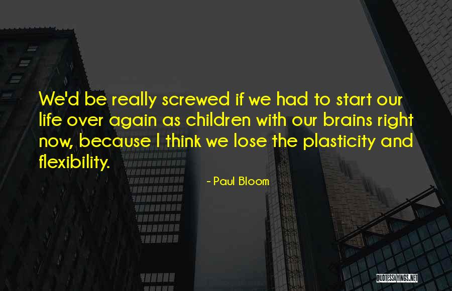 Plasticity Quotes By Paul Bloom