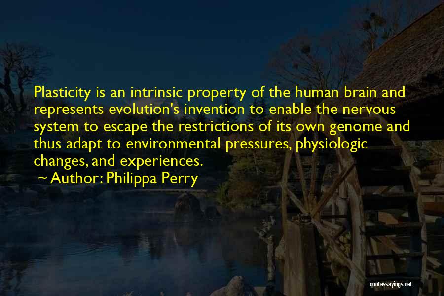 Plasticity Quotes By Philippa Perry