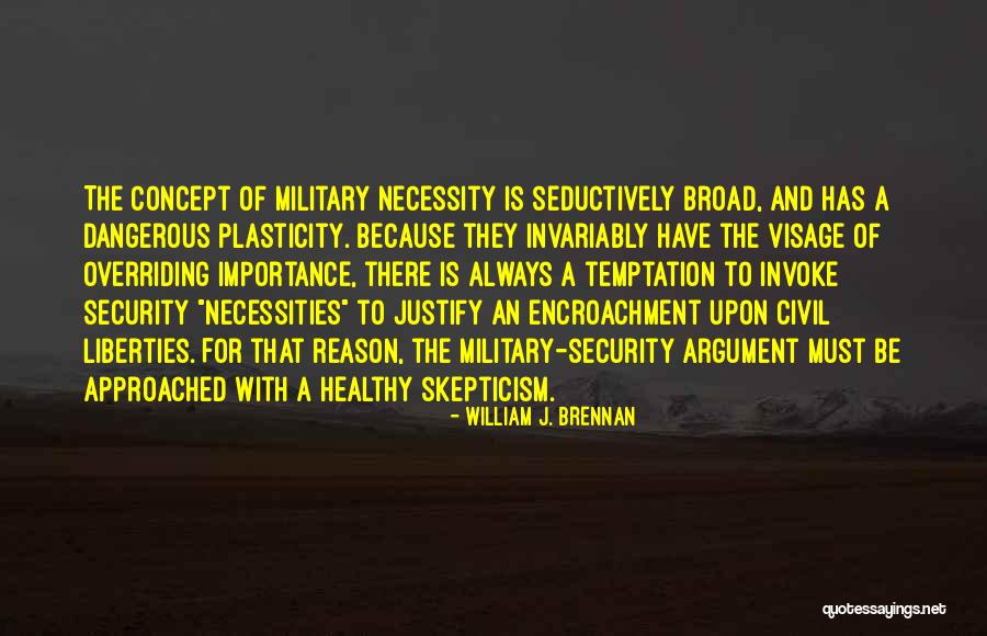 Plasticity Quotes By William J. Brennan