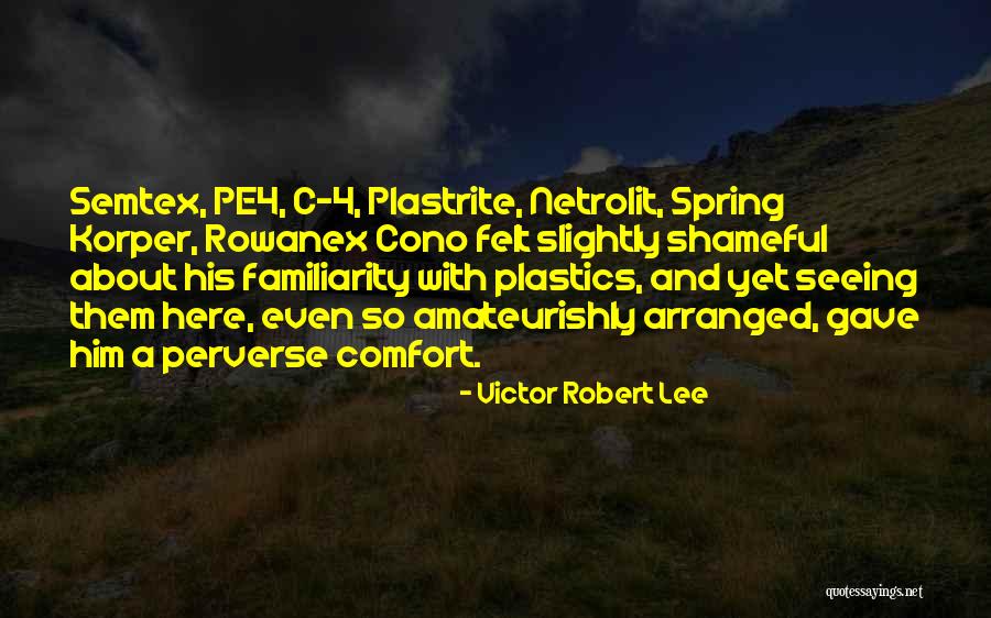 Plastrite Quotes By Victor Robert Lee Plastrite Quotes By Victor Robert Lee