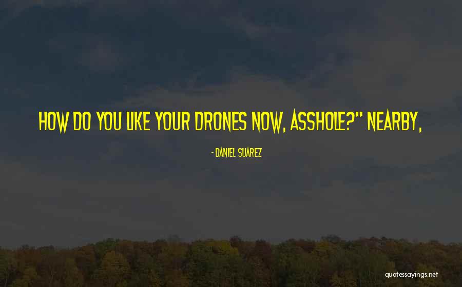 Platas Bullhead Quotes By Daniel Suarez Platas Bullhead Quotes By Daniel Suarez