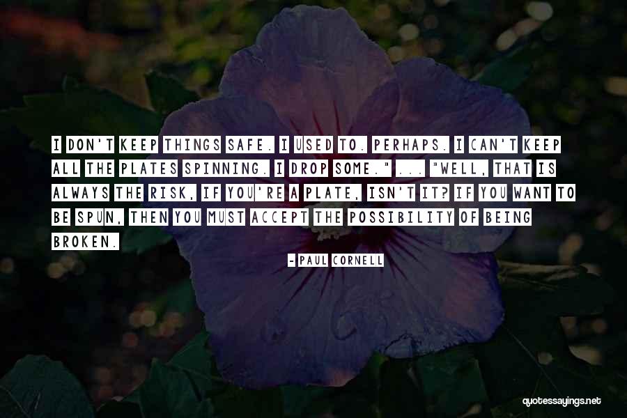 Plate Spinning Quotes By Paul Cornell Plate Spinning Quotes By Paul Cornell