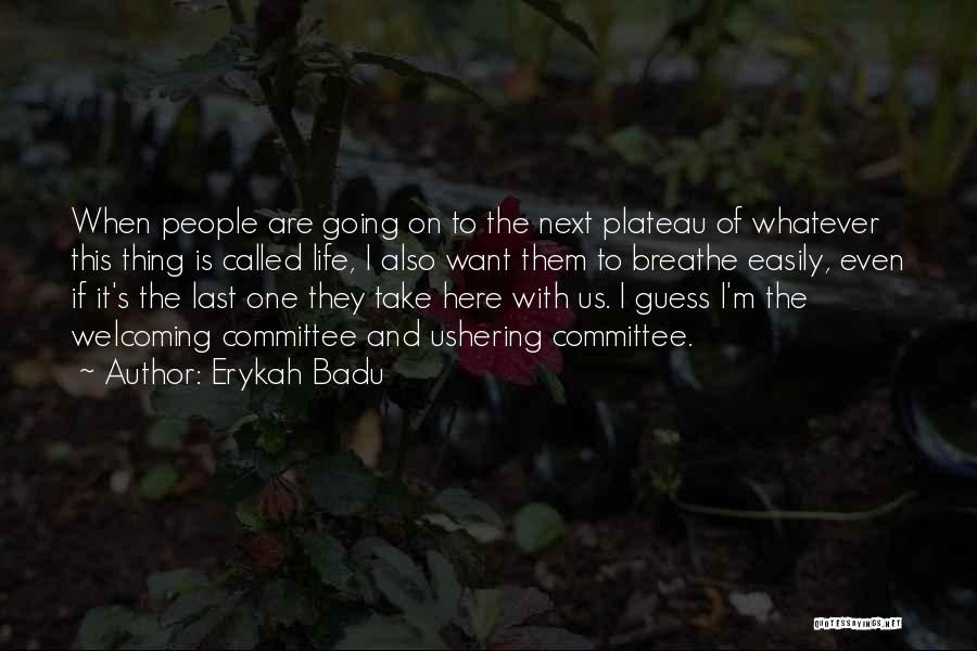 Plateau Quotes By Erykah Badu