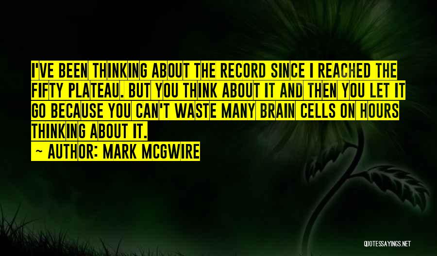 Plateau Quotes By Mark McGwire