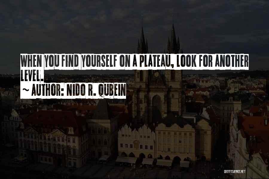 Plateau Quotes By Nido R. Qubein