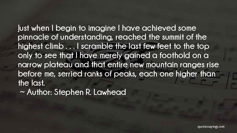 Plateau Quotes By Stephen R. Lawhead