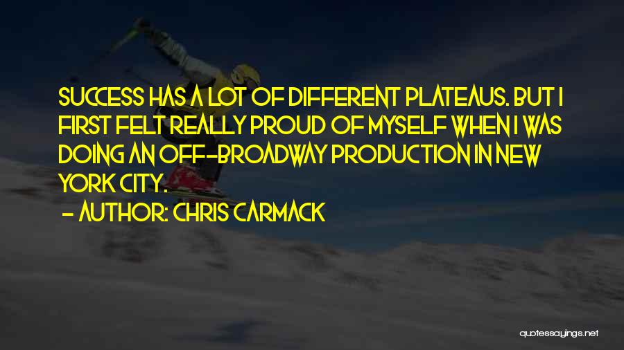 Plateaus Quotes By Chris Carmack