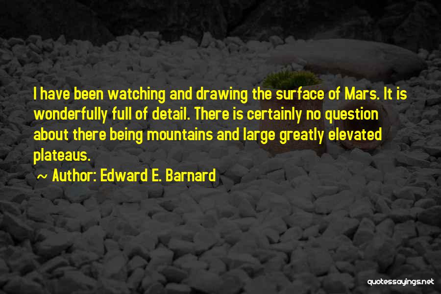 Plateaus Quotes By Edward E. Barnard