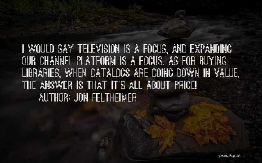 Platform Quotes By Jon Feltheimer