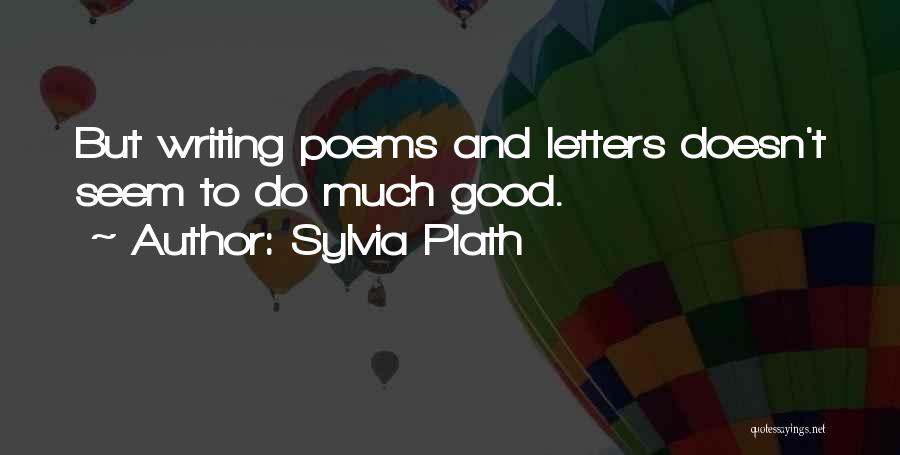 Plath's Poetry Quotes By Sylvia Plath