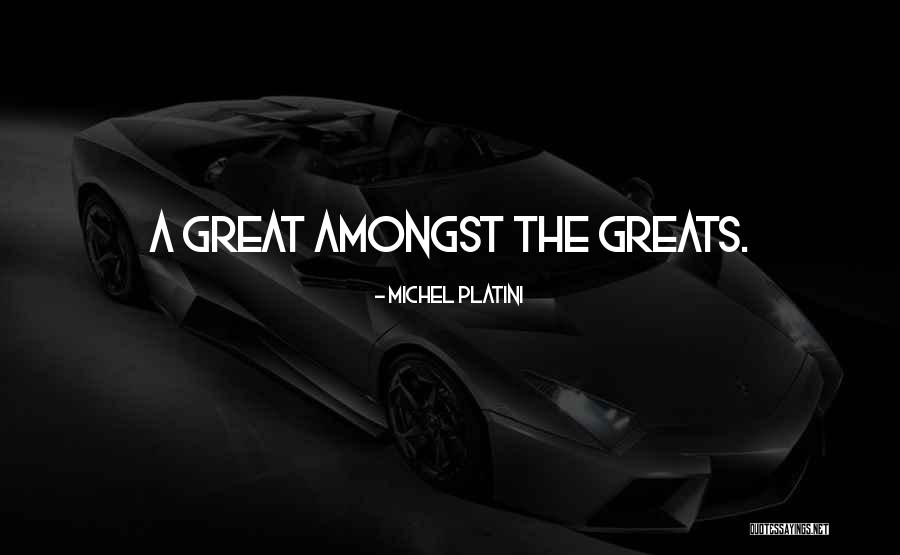Platini Quotes By Michel Platini Platini Quotes By Michel Platini