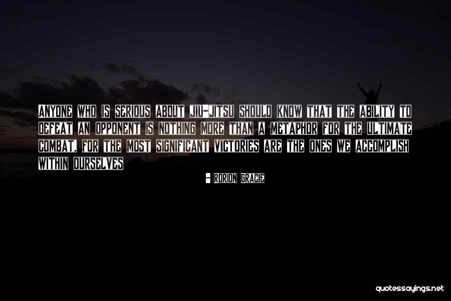Platja De Migjorn Quotes By Rorion Gracie Platja De Migjorn Quotes By Rorion Gracie