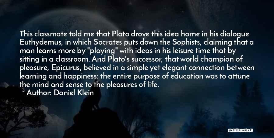 Plato Leisure Quotes By Daniel Klein