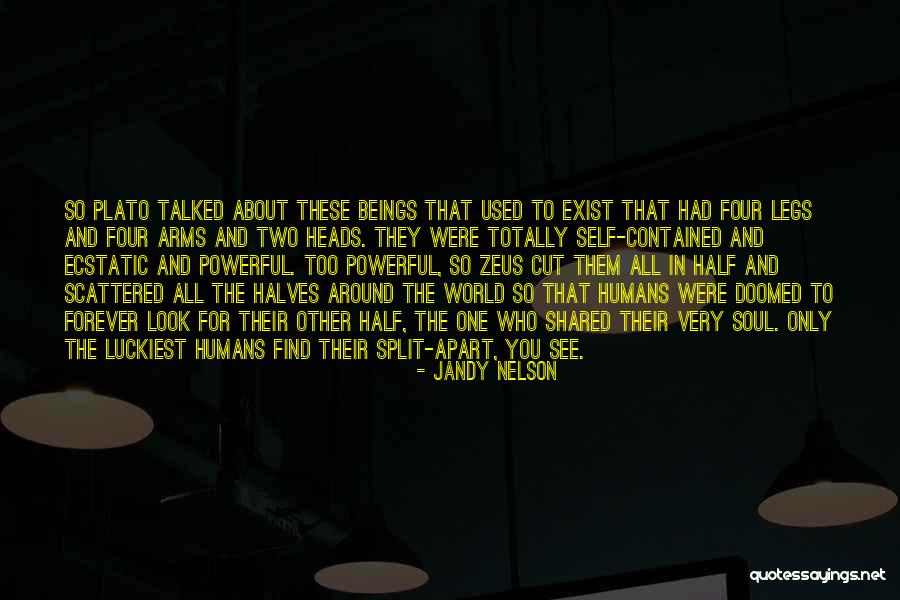 Plato Other Half Quotes By Jandy Nelson Plato Other Half Quotes By Jandy Nelson
