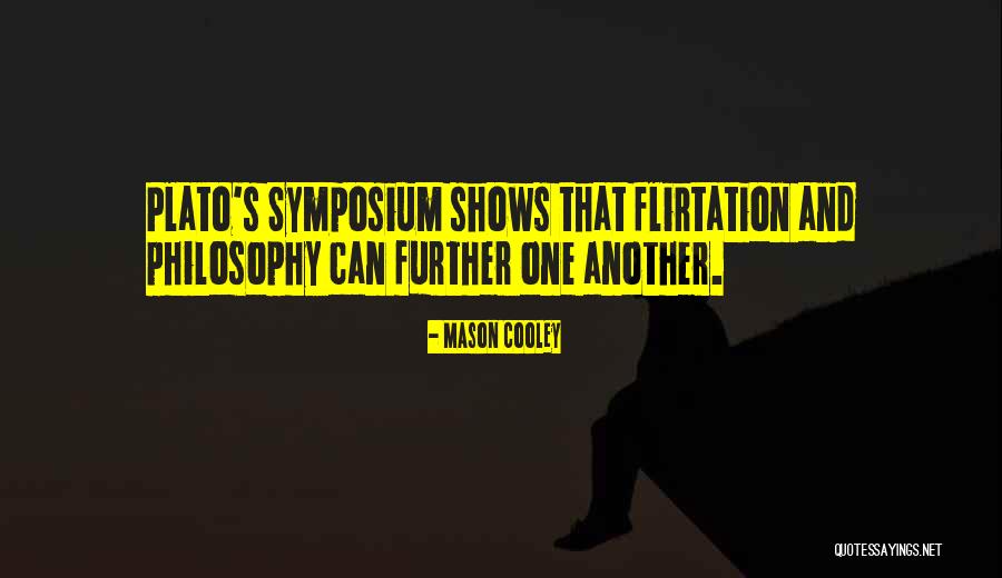 Plato The Symposium Quotes By Mason Cooley Plato The Symposium Quotes By Mason Cooley