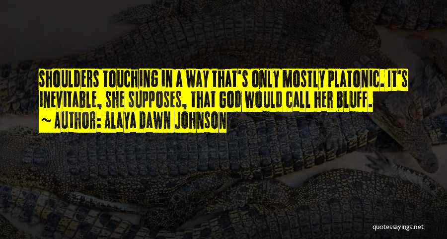 Platonic Quotes By Alaya Dawn Johnson