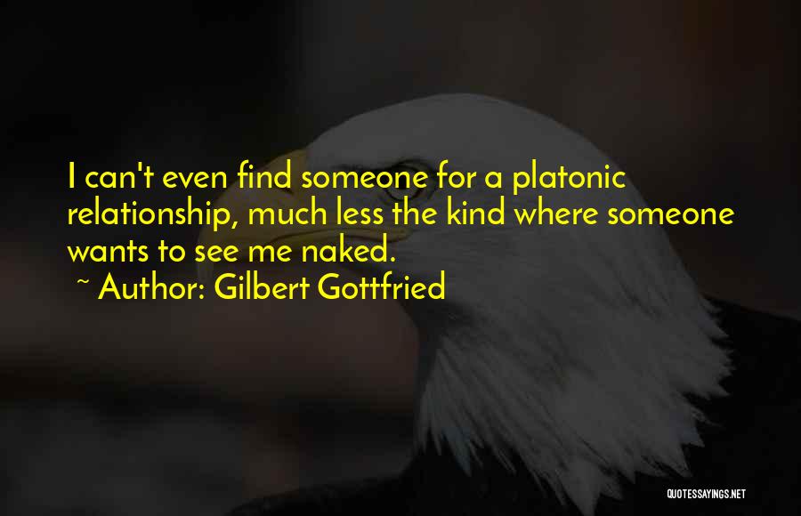 Platonic Quotes By Gilbert Gottfried