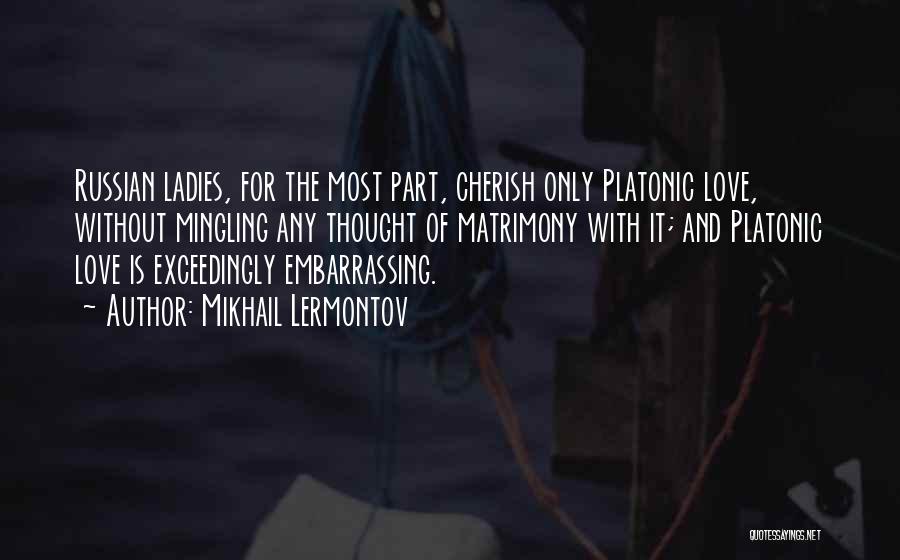 Platonic Quotes By Mikhail Lermontov