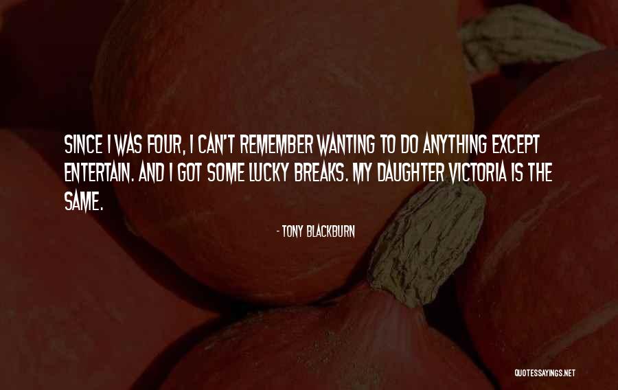 Platonova Tela Quotes By Tony Blackburn Platonova Tela Quotes By Tony Blackburn