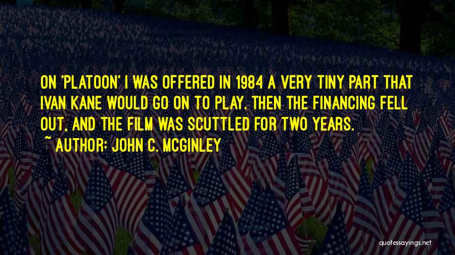 Platoon Quotes By John C. McGinley