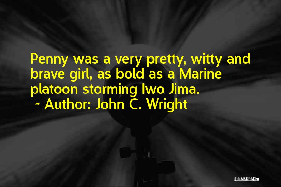 Platoon Quotes By John C. Wright