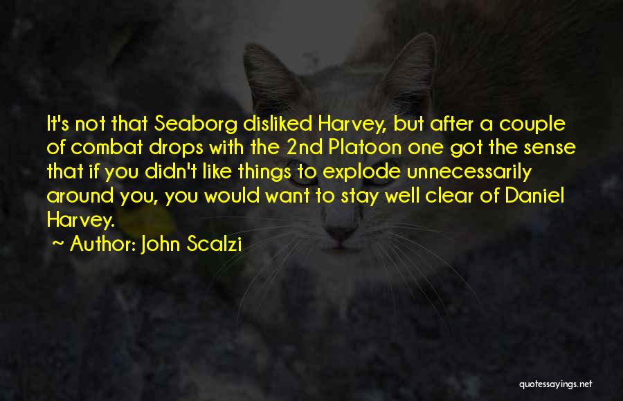 Platoon Quotes By John Scalzi