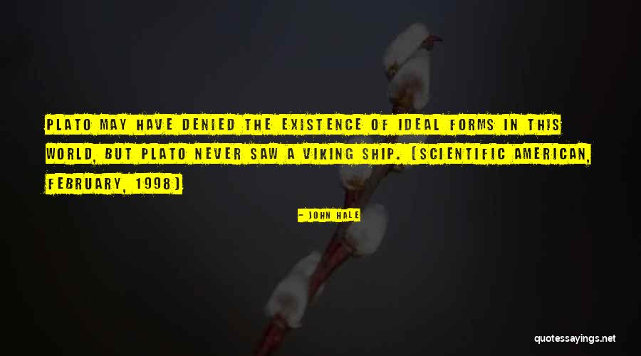 Plato's Forms Quotes By John Hale Plato's Forms Quotes By John Hale