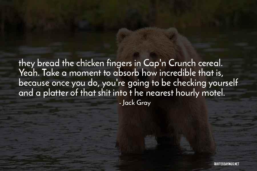 Platter Quotes By Jack Gray Platter Quotes By Jack Gray