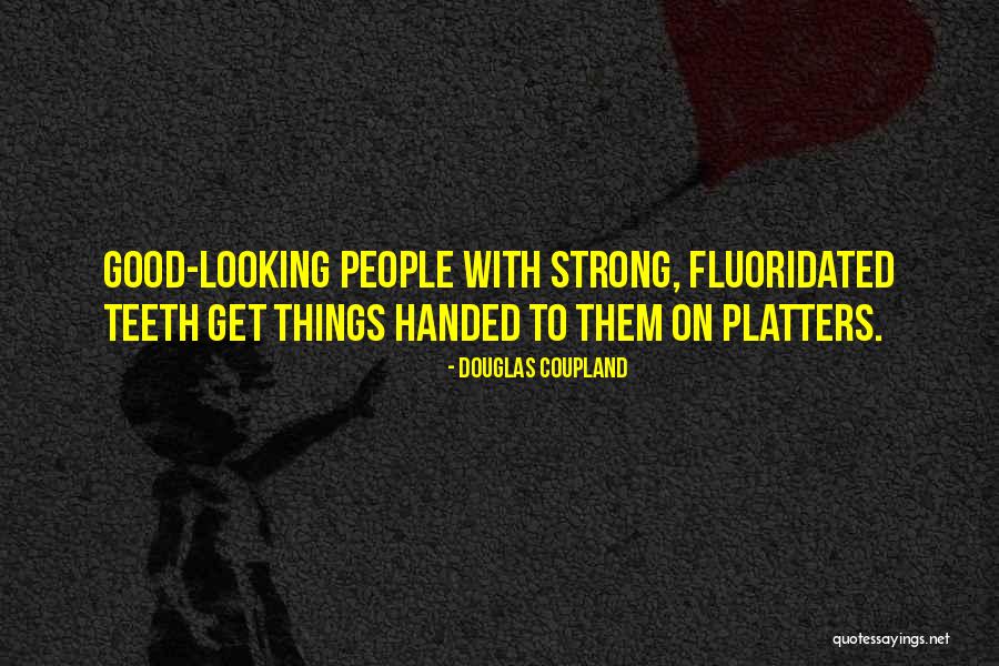 Platters Only You Quotes By Douglas Coupland Platters Only You Quotes By Douglas Coupland