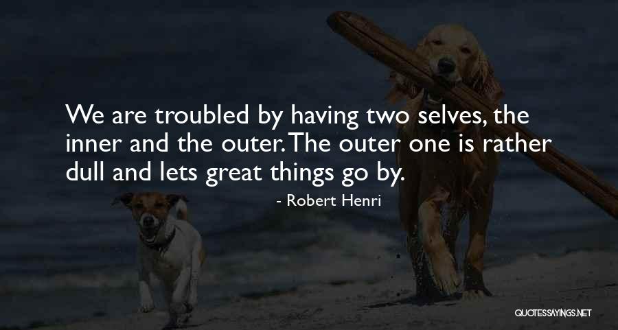 Plavo More Quotes By Robert Henri Plavo More Quotes By Robert Henri