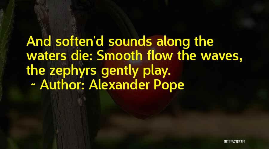 Play Along Quotes By Alexander Pope