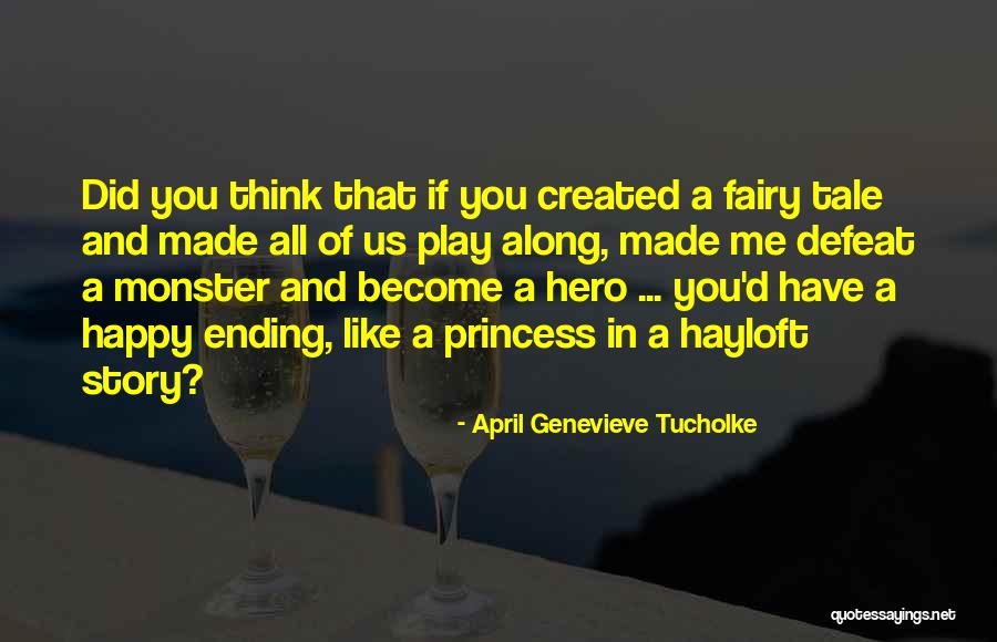 Play Along Quotes By April Genevieve Tucholke