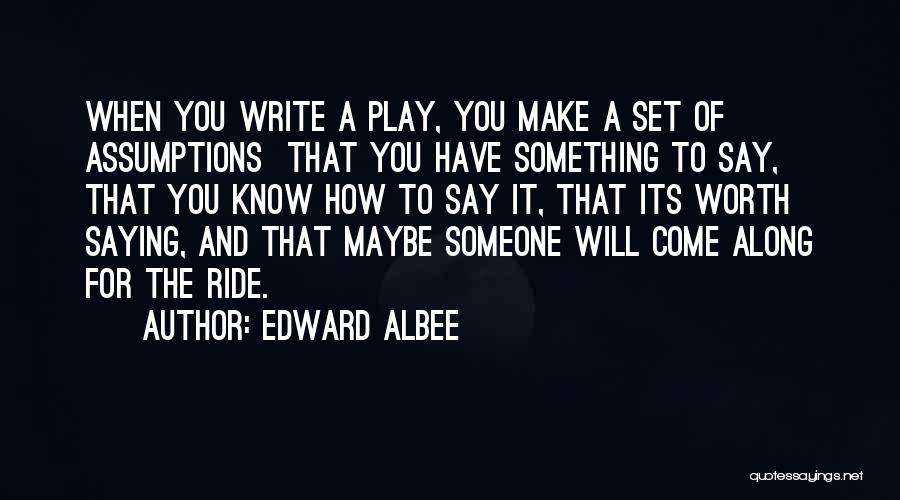 Play Along Quotes By Edward Albee